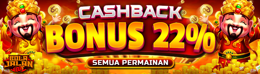 BONUS CASHBACK ALL GAME UP TO 22%