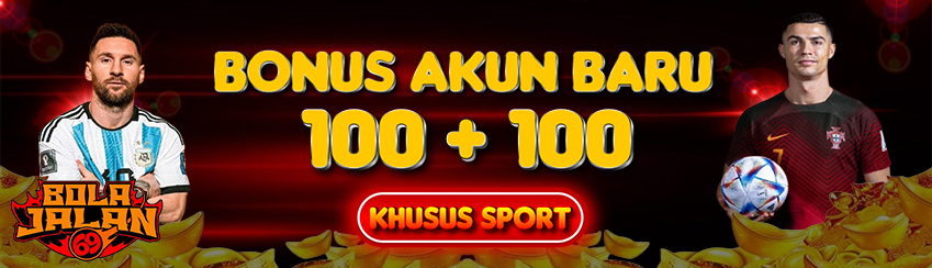 BONUS KHUSUS NEW MEMBER SPORTSBOOK 100+100